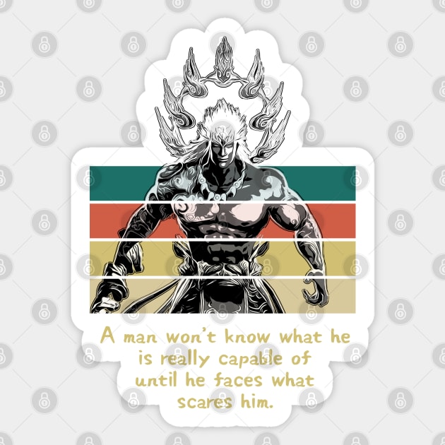 Warriors Quotes XII: "A man won't know he is really capable of until he faces what scares him" Sticker by NoMans